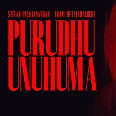 Download Purudhu Unuhuma - Stefan Packianathan | Udam Hettiarachchi Mp3 Song for free. Latest Sinhala music available on SriTune.